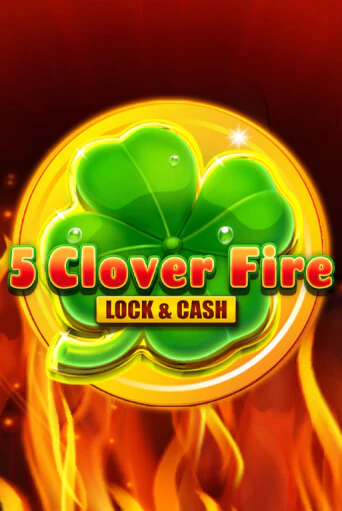 Демо 5 Clover Fire Lock & Cash | Казино Фараон играть без регистрации